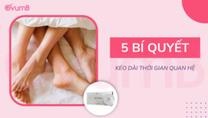 5 cách giúp kéo dài thời gian quan hệ