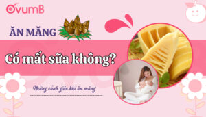 Ăn măng có bị mất sữa không