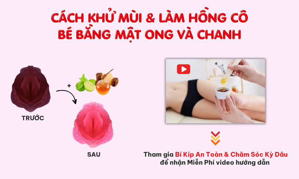 Tips chăm sóc vùng kín và khử mùi, làm hồng cô bé bằng mật ong và chanh