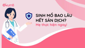 Sinh mổ bao lâu hết sản dịch