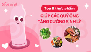 Top 8 thực phẩm giúp các quý ông tăng cường sinh lý