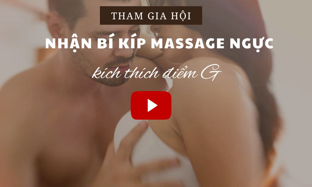 Bí kíp massage ngực kích thích điểm G